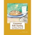 Cinnamon Roll Sunday: A Child's Story of Anticipatory Grief