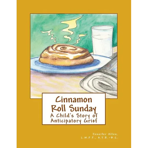 Cinnamon Roll Sunday: A Child's Story of Anticipatory Grief