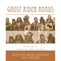 Ghost Rider Roads: American Indian Movement 1971-2011