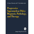 Progressive Supranuclear Palsy: Diagnosis, Pathology, and Therapy