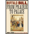 Buffalo Bill from Prairie to Palace