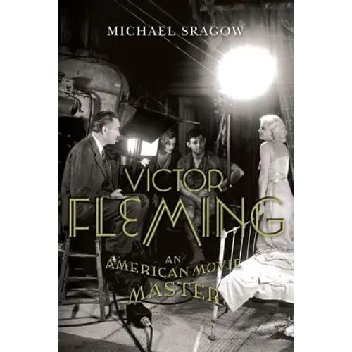 Victor Fleming: An American Movie Master
