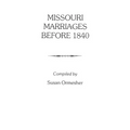 Missouri Marriages Before 1840