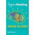 HyperHealing, Show Me the Science: Making Sense of Your Child's ADHD Diagnosis