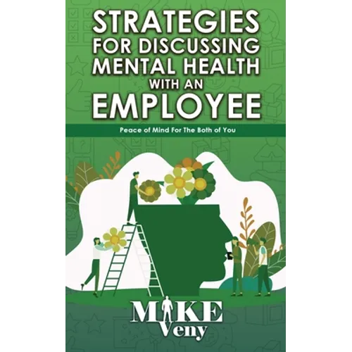 Strategies for Discussing Mental Health with Employees: Peace of Mind for The Both of You