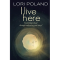I live here; learning to heal through embracing your own story