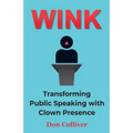 Wink: Transforming Public Speaking with Clown Presence