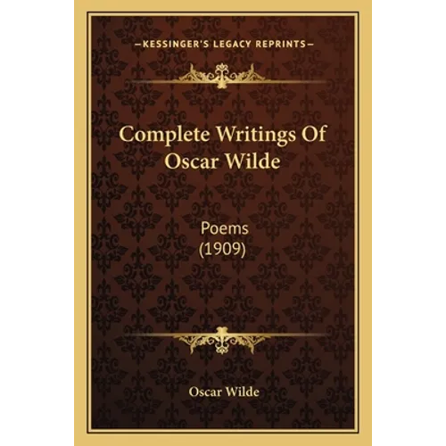 Complete Writings Of Oscar Wilde: Poems (1909)