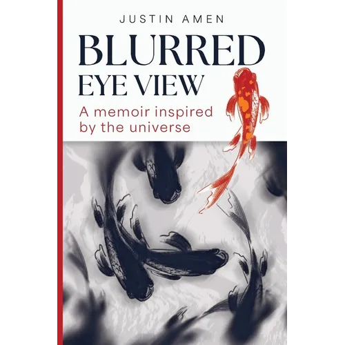 Blurred Eye View: A memoir inspired by the universe