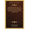 Statement Of Br. Maj. Gen. O. O. Howard, Before The Committee On Education And Labor, In Defense Against The Charges Presented By Frenando Wood