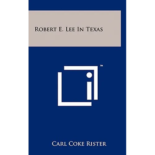 Robert E. Lee In Texas