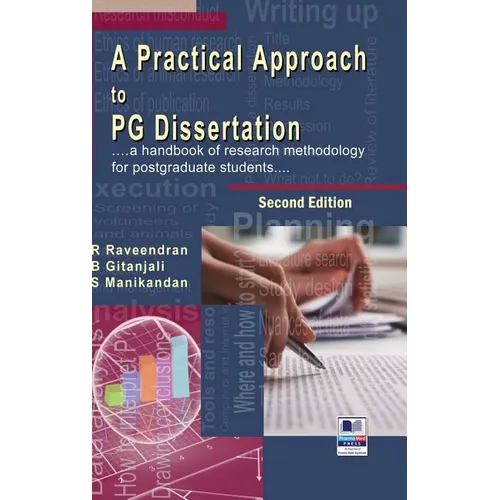 A Practical Approach to PG Dissertation: a handbook of research methodology for postgraduate students