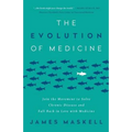 The Evolution of Medicine: Join the Movement to Solve Chronic Disease and Fall Back in Love with Medicine