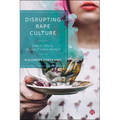 Disrupting Rape Culture: Public Space, Sexuality and Revolt
