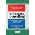 Performance Consulting: A Strategic Process to Improve, Measure, and Sustain Organizational Results [16 Pt Large Print Edition]
