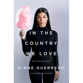 In the Country We Love: My Family Divided (Updated with New Material)