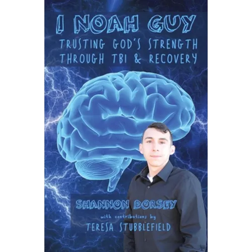 I Noah Guy: Trusting God's Strength Through TBI and Recovery