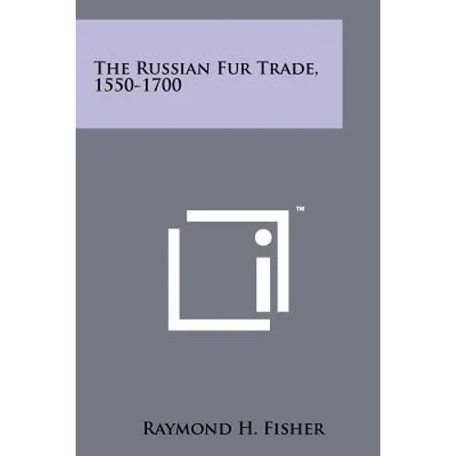 The Russian Fur Trade, 1550-1700
