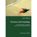 Distance and Topology- Back to the Roots of Topology with a General Concept of Distance