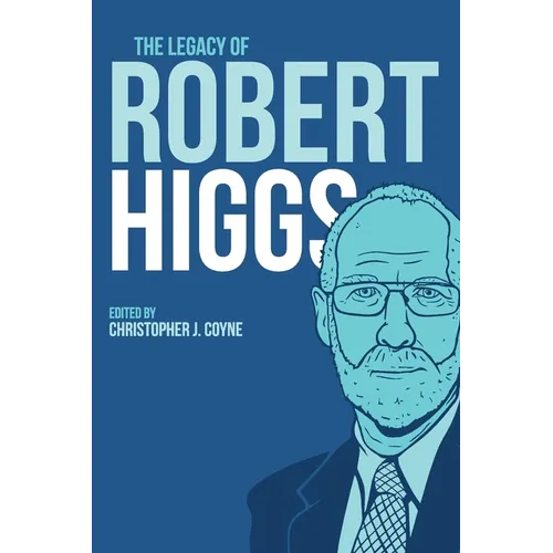 The Legacy of Robert Higgs