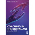 Coaching in the Digital Age: A Practical Guide