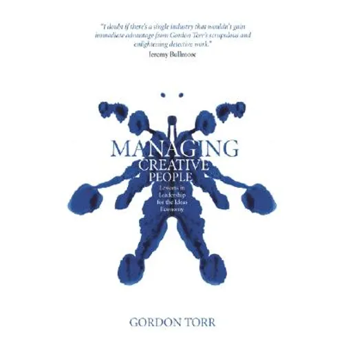 Managing Creative People: Lessons in Leadership for the Ideas Economy