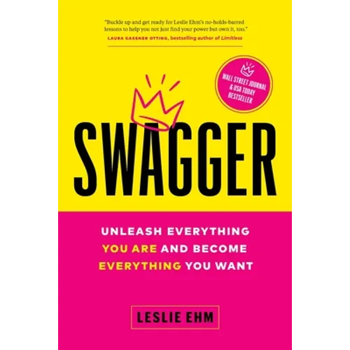Swagger: Unleash Everything You Are and Become Everything You Want