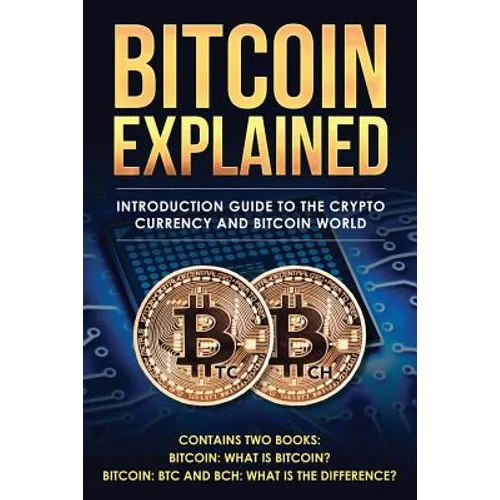 Bitcoin explained: Introduction guide to the crypto currency and bitcoin world
