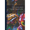 The Ainu and Their Folk-Lore