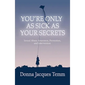 You're Only as Sick as Your Secrets: Sexual Abuse Awareness, Prevention and Intervention