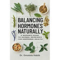 Balancing Hormones Naturally: A Woman's Guide to Herbal Remedies for Hormonal Health