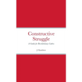 Constructive Struggle: A Guide for Revolutionary Cadres