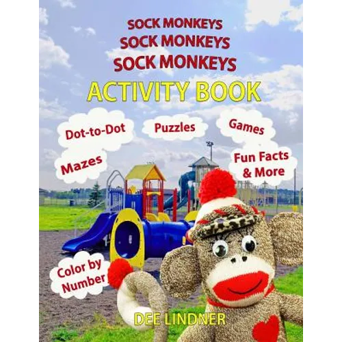 Sock Monkeys, Sock Monkeys, Sock Monkeys Activity Book: A Brainy Socktastic Keepsake