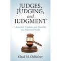 Judges, Judging, and Judgment