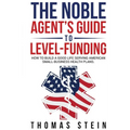 The Noble Agent's Guide to level Funding: How to build a good life serving American Small business health plans