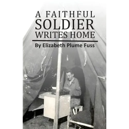 A Faithful Soldier Writes Home