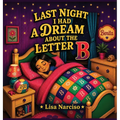 Last Night I Had A Dream About The Letter B