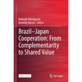 Brazil--Japan Cooperation: From Complementarity to Shared Value