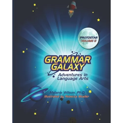 Grammar Galaxy: Protostar: Adventures in Language Arts