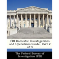 FBI Domestic Investigations and Operations Guide, Part 2 of 5
