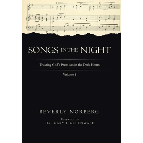 Songs in the Night: Trusting God's Promises in the Dark Hours Volume 1
