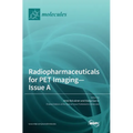 Radiopharmaceuticals for PET Imaging - Issue A