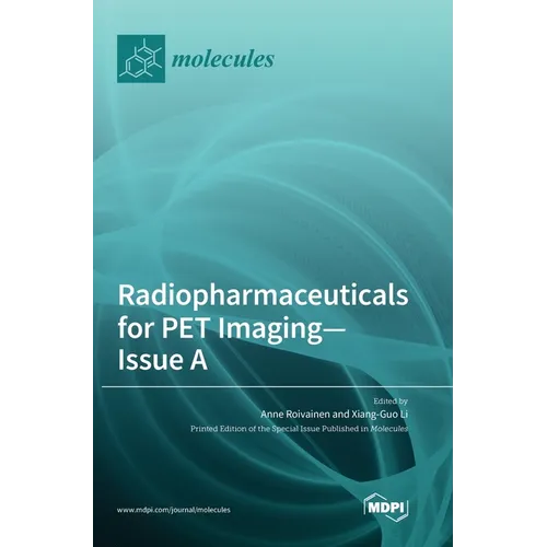 Radiopharmaceuticals for PET Imaging - Issue A