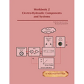 Workbook 2: Electro-Hydraulic Components and Systems
