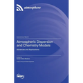 Atmospheric Dispersion and Chemistry Models: Advances and Applications