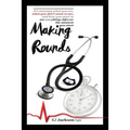 Making Rounds: It's amazing what you see, what you don't want to see, and how you start to see everything different the moment you start