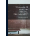 Summary of General Statistics. December 1963