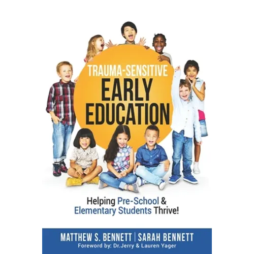 Trauma-Sensitive Early Education: Helping Pre-School & Elementary Students Thrive!