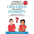 Common Questions Children Ask About Puberty: Insights from a nationally recognized health education expert