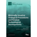 Minimally Invasive Urological Procedures and Related Technological Developments